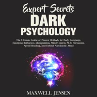 Expert_Secrets_____Dark_Psychology__The_Ultimate_Guide_of_Proven_Methods_for_Body_Language__Emotion